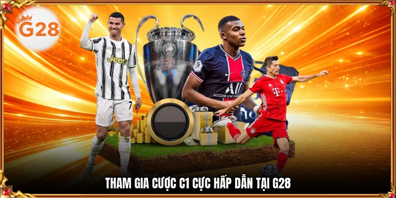 Tham gia cược C1 cực hấp dẫn tại G28