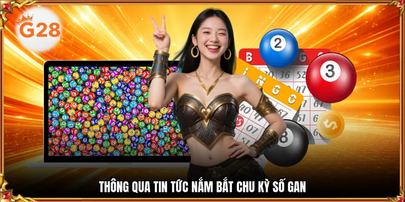 Thông qua tin tức nắm bắt chu kỳ số gan