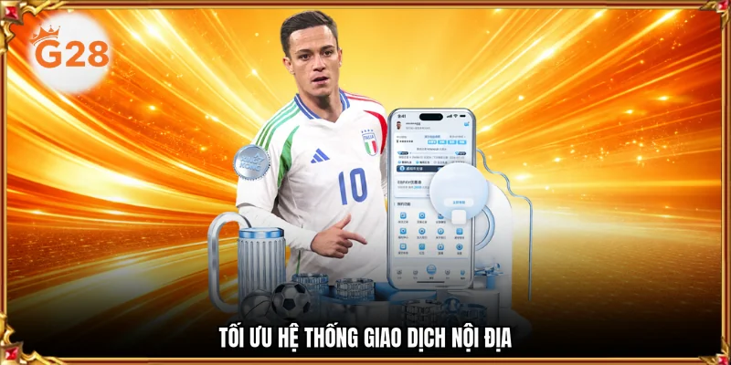 Tối ưu hệ thống giao dịch nội địa